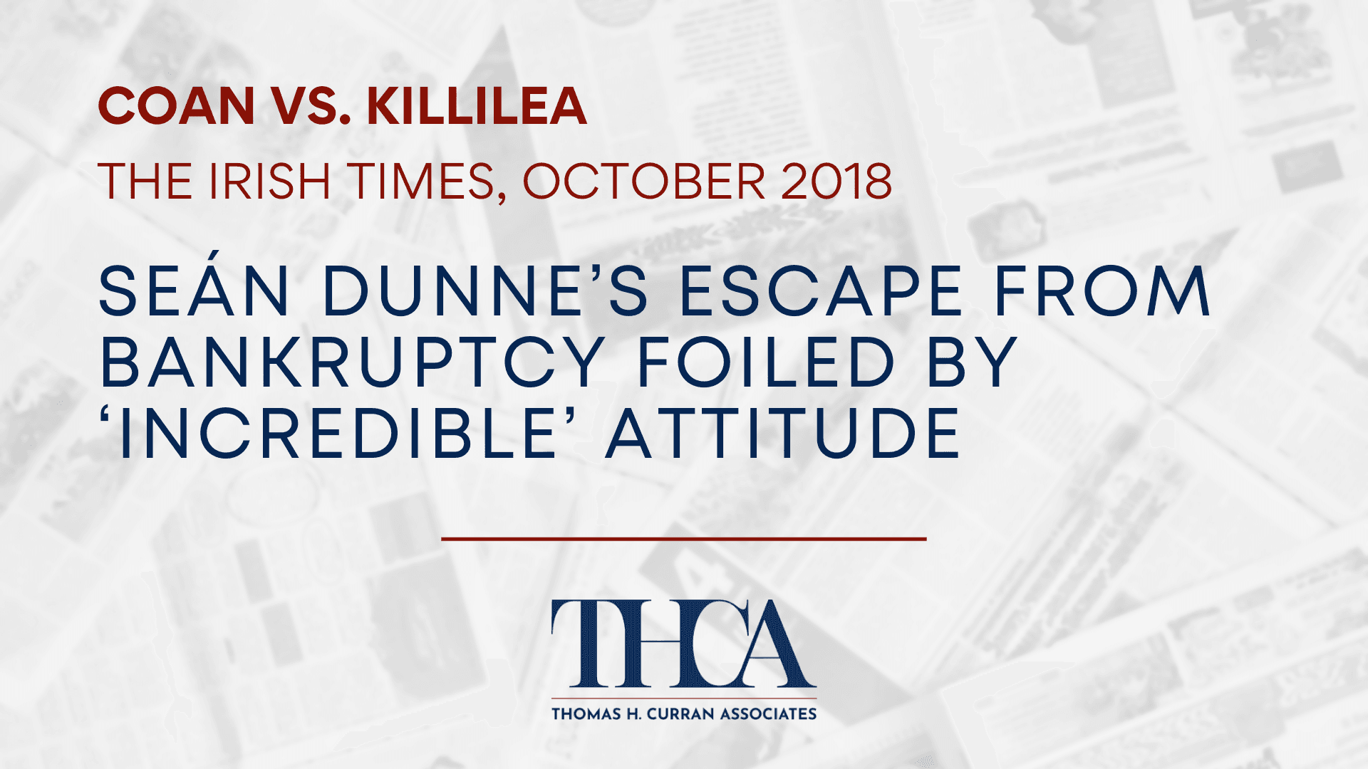 Blog 7 Seán Dunne’s escape from bankruptcy foiled by ‘incredible’ attitude (October 2018)