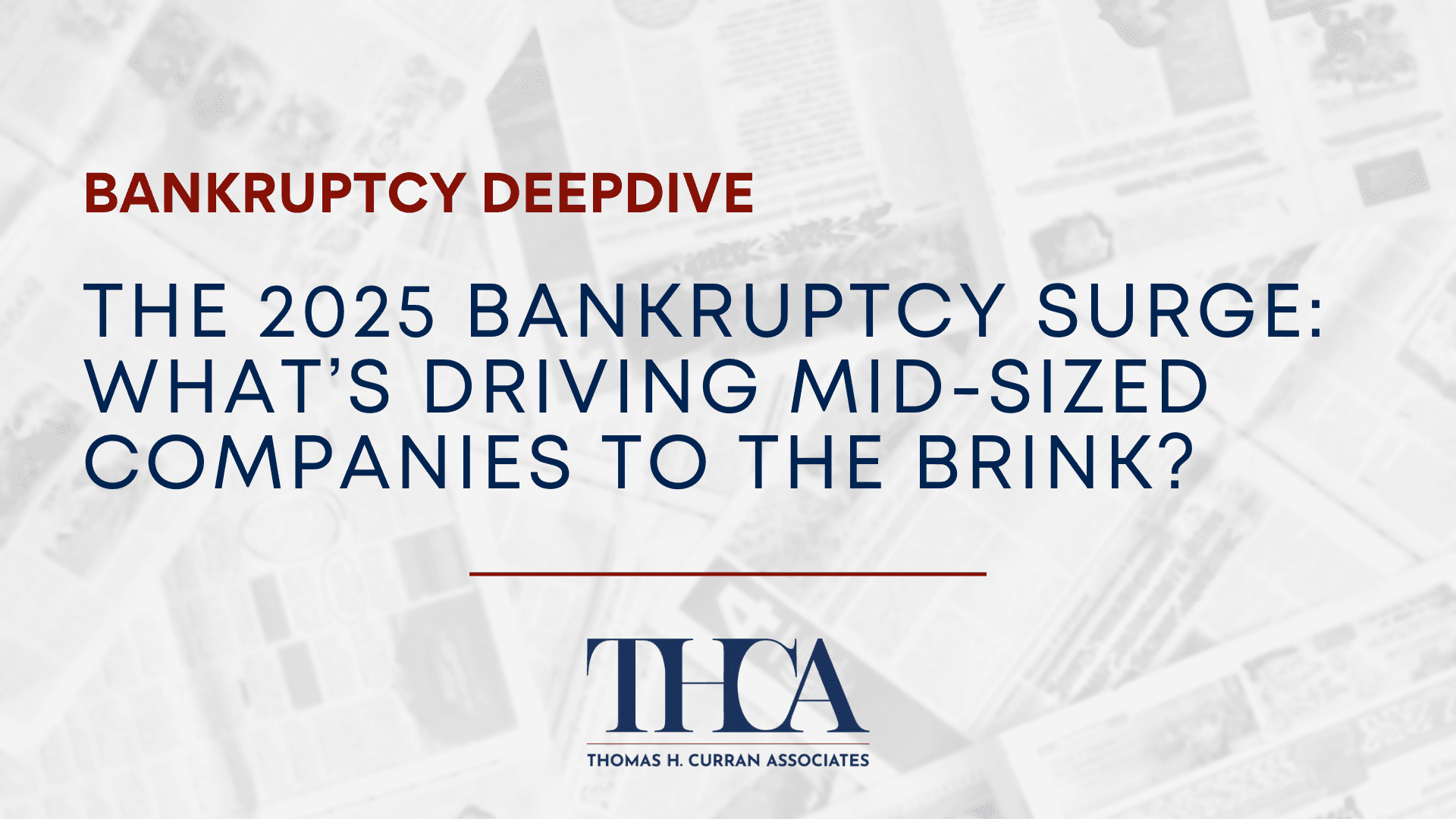 Blog 3 The 2025 bankruptcy surge: What’s driving mid-sized companies to the brink?