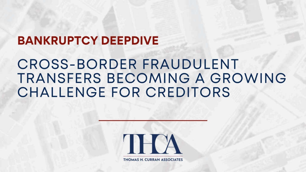 Cross-border fraudulent transfers are becoming a growing challenge for creditors 5