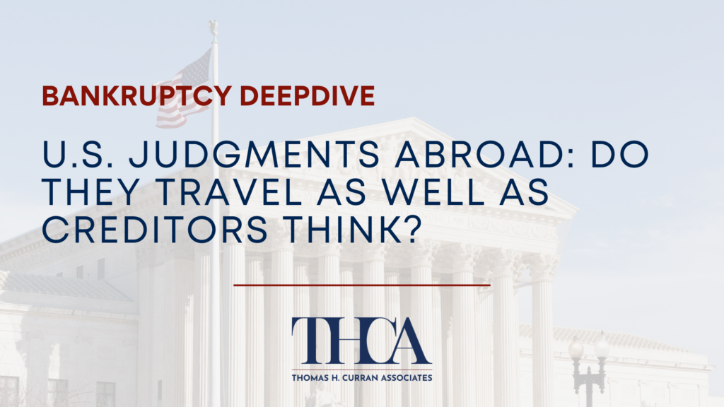 U.S. Judgments Abroad: Do They Travel as Well as Creditors Think? 17