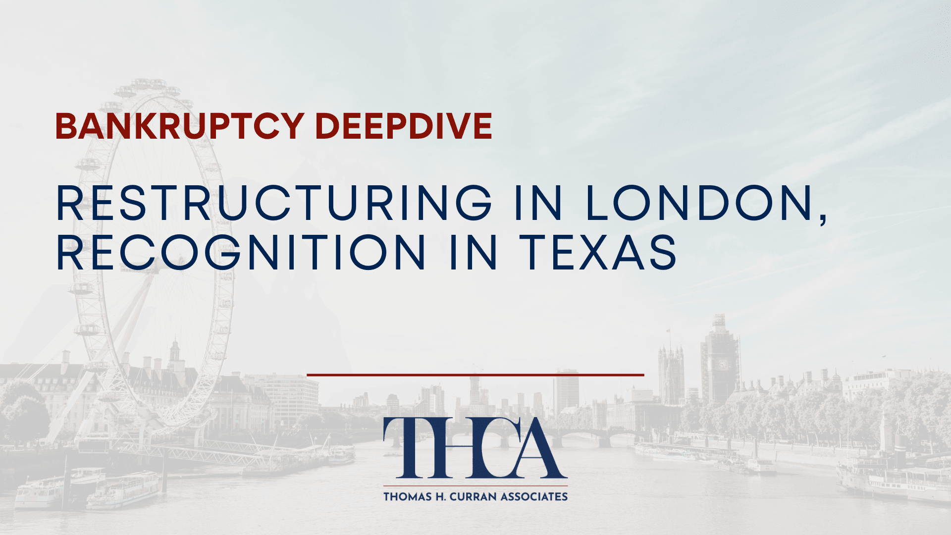 Restructuring in London, Recognition in Texas