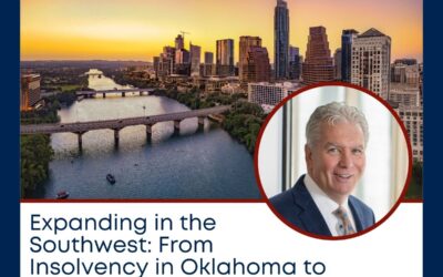 Expanding in the Southwest: From Insolvency in Oklahoma to Asset Recovery in Texas